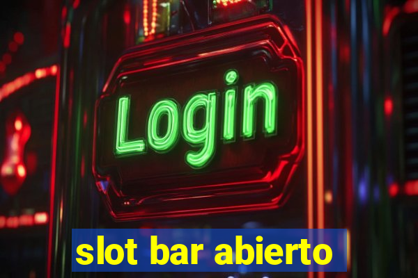 slot bar abierto