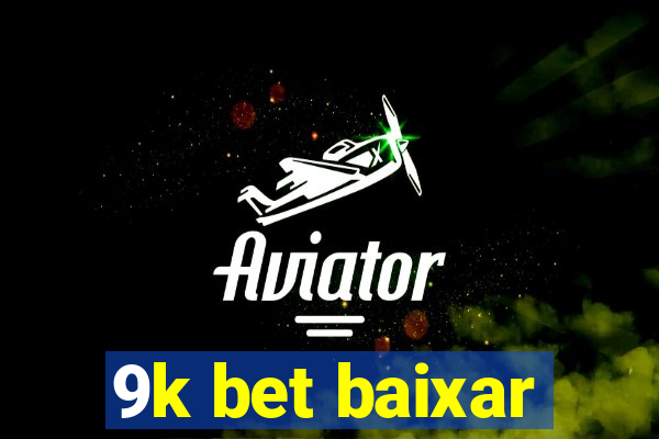 9k bet baixar