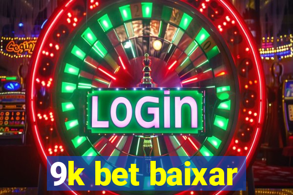 9k bet baixar