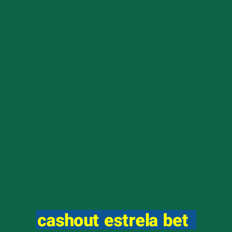 cashout estrela bet