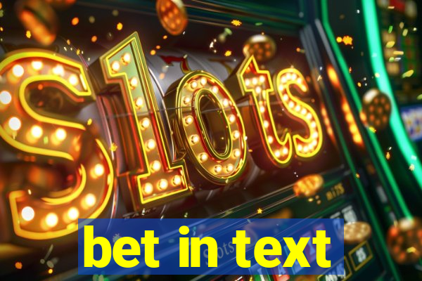 bet in text