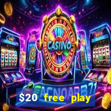 $20 free play chicken ranch casino