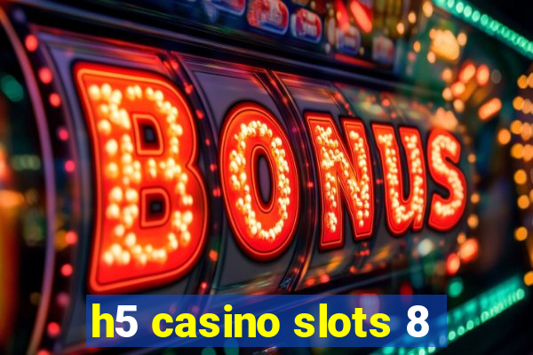 h5 casino slots 8