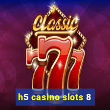 h5 casino slots 8