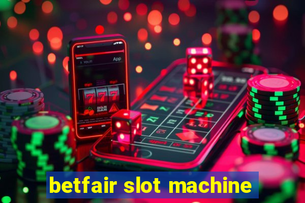 betfair slot machine