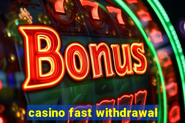 casino fast withdrawal