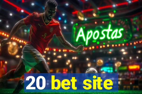 20 bet site