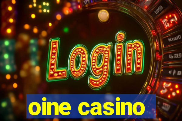 oine casino