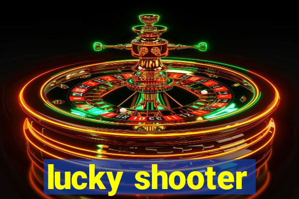 lucky shooter