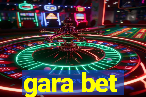 gara bet