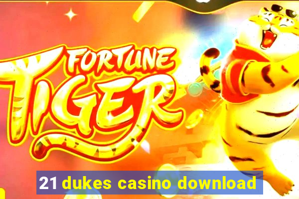 21 dukes casino download