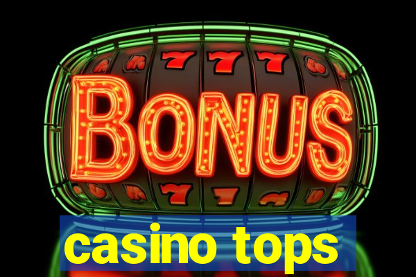 casino tops