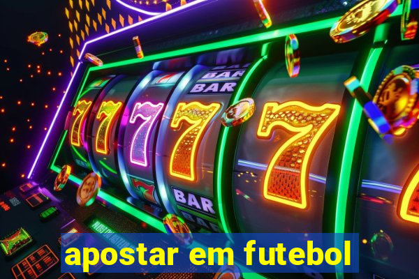 apostar em futebol