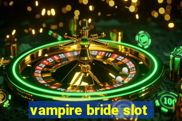 vampire bride slot