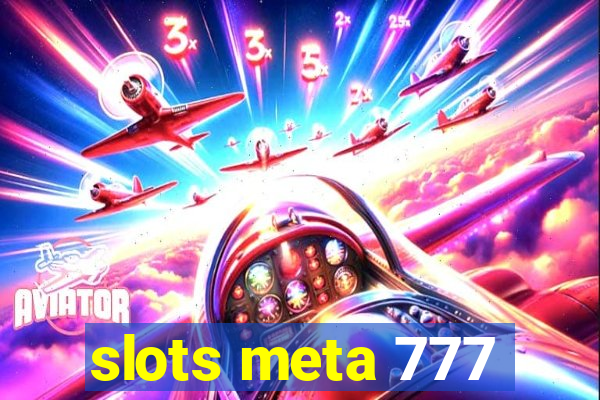 slots meta 777