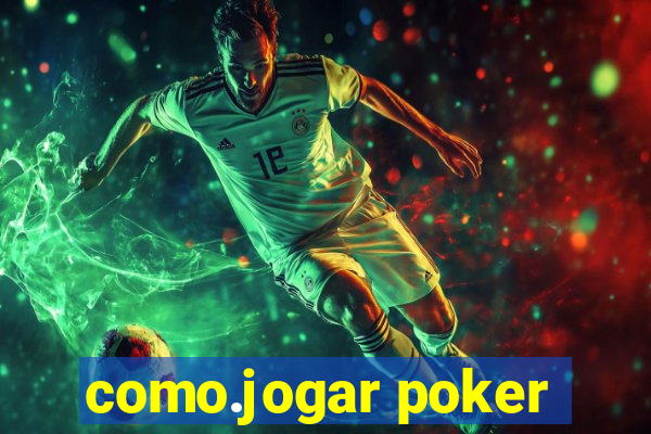 como.jogar poker