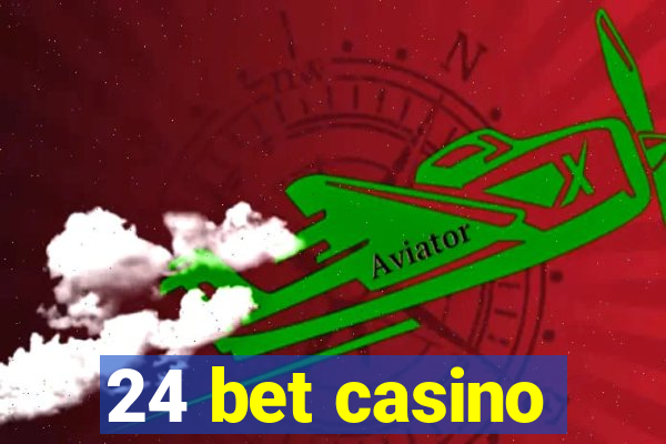 24 bet casino