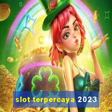 slot terpercaya 2023