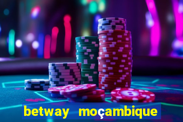 betway moçambique abrir conta