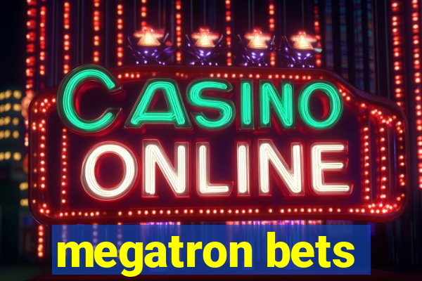 megatron bets