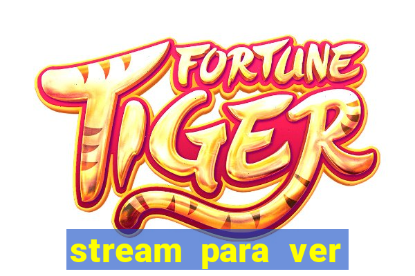 stream para ver jogos de futebol