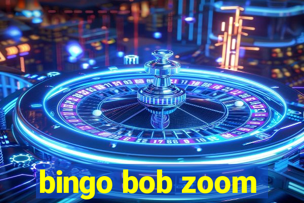 bingo bob zoom