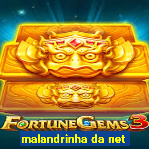 malandrinha da net