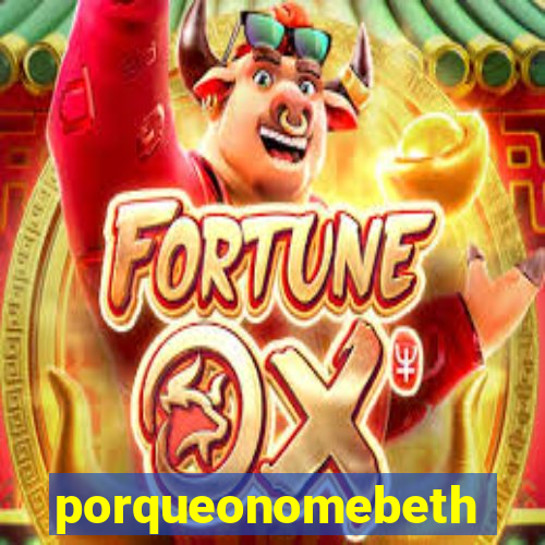 porqueonomebeth