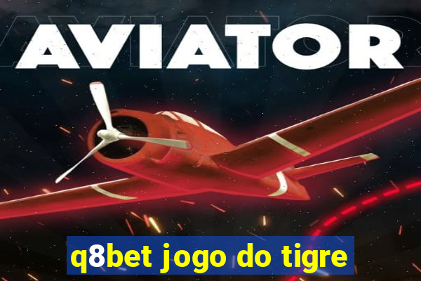 q8bet jogo do tigre