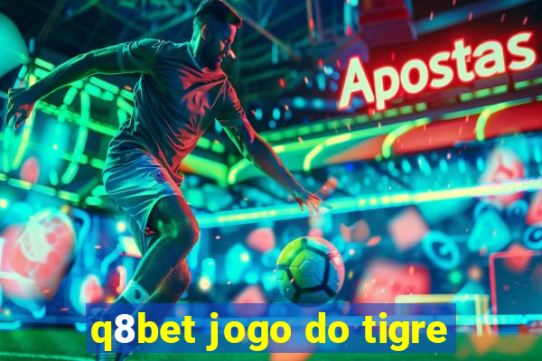 q8bet jogo do tigre