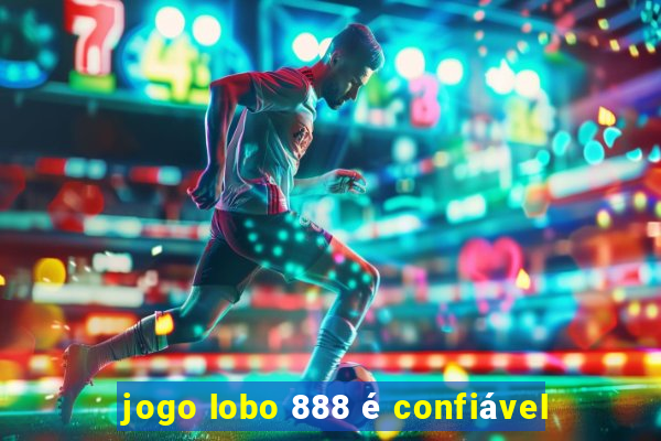 jogo lobo 888 é confiável