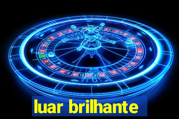 luar brilhante