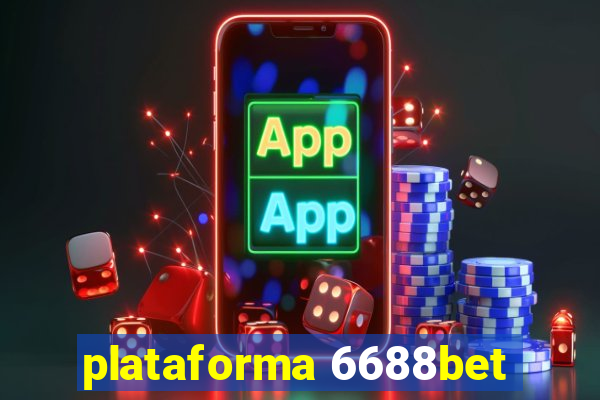 plataforma 6688bet