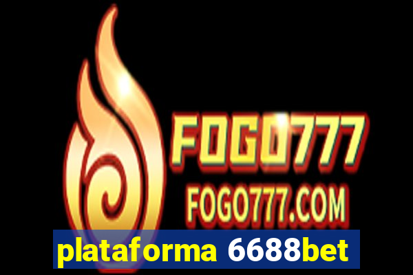 plataforma 6688bet