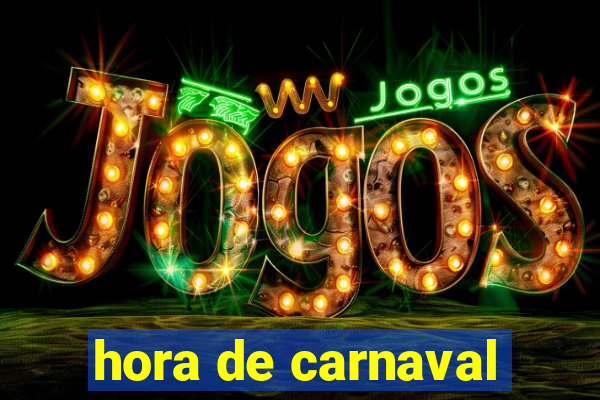 hora de carnaval