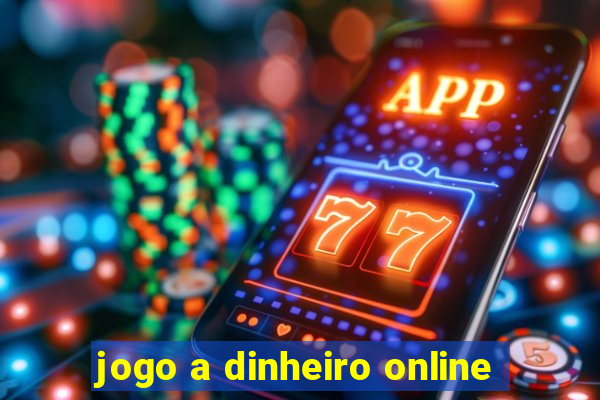 jogo a dinheiro online