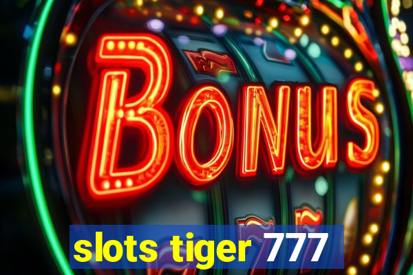 slots tiger 777