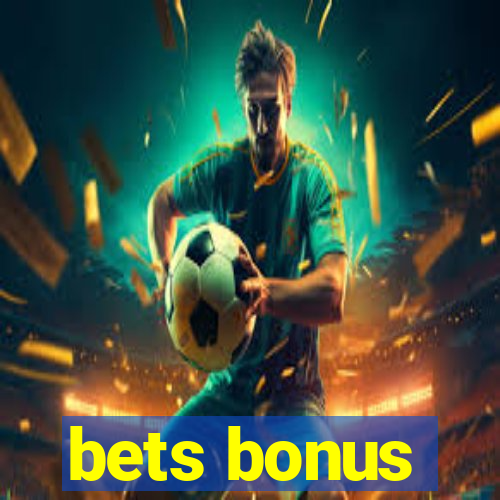 bets bonus