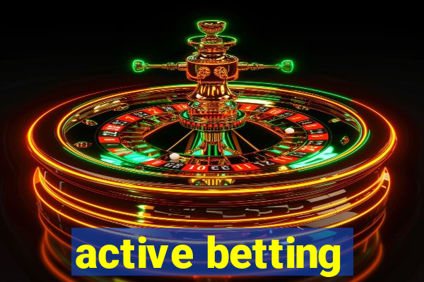 active betting