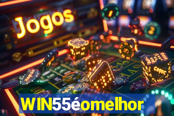 WIN55éomelhor