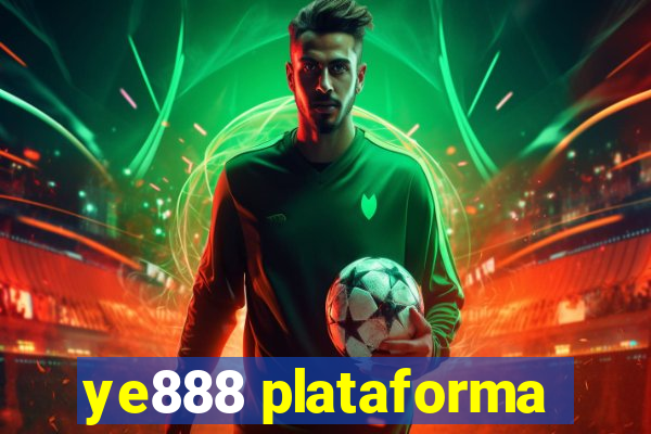 ye888 plataforma