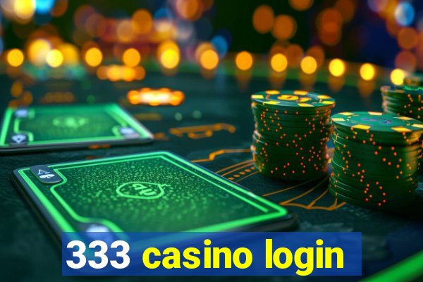 333 casino login