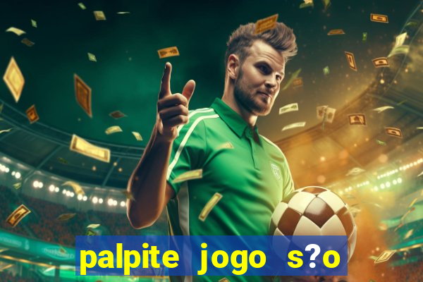 palpite jogo s?o paulo hoje