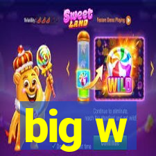 big w