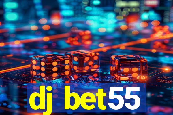 dj bet55