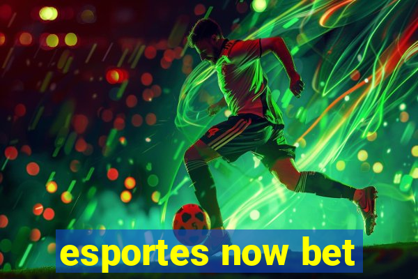 esportes now bet