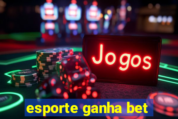 esporte ganha bet