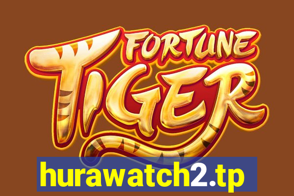 hurawatch2.tp