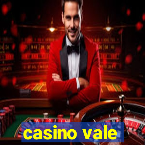 casino vale