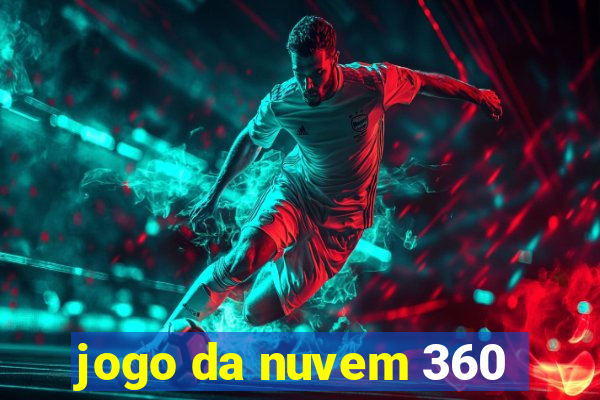 jogo da nuvem 360